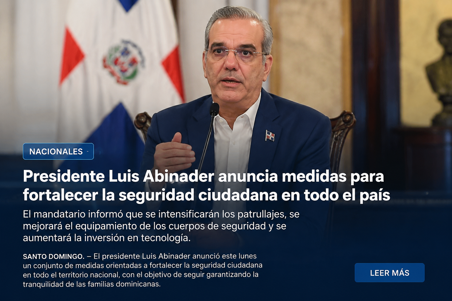 Presidente Luis Abinader anuncia medidas para fortalecer la seguridad ciudadana en todo el pais